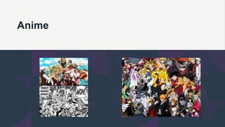 Anime
 