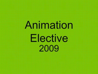 Animation Elective 2009 