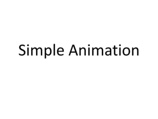 Simple Animation
 
