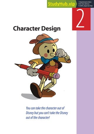 Youcantakethecharacteroutof
Disneybutyoucan’ttaketheDisney
outofthecharacter!
2
Character Design
 