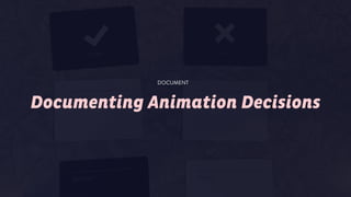 Documenting Animation Decisions
DOCUMENT
 