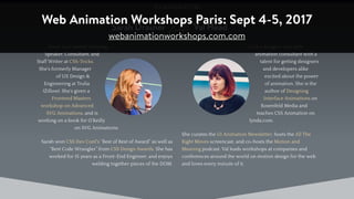 Web Animation Workshops Paris: Sept 4-5, 2017
webanimationworkshops.com.com
 