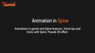 Animation in Spine. Tips & tricks. 3D effects in 2D Graphics