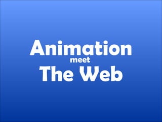 Animation The Web meet 