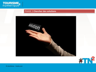 PHASE 2 Chercher des solutions
© shockfactor - Fotolia.com
 
