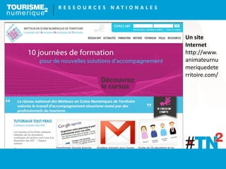 R E S S O U R C E S N A T I O N A L E S
Un site
Internet
http://www.
animateurnu
meriquedete
rritoire.com/
 