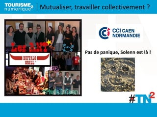 Pas de panique, Solenn est là !
Mutualiser, travailler collectivement ?
 