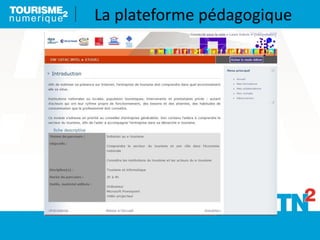 La plateforme pédagogique
 