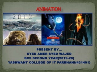 PRESENT BY…
SYED AMER SYED WAJED
BCS SECOND YEAR(2019-20)
YASHWANT COLLEGE OF IT PARBHANI(431401)
 