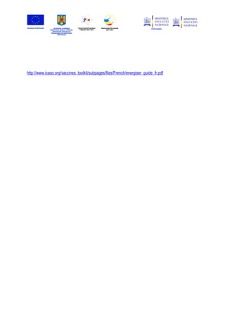 http://www.icaso.org/vaccines_toolkit/subpages/files/French/energiser_guide_fr.pdf
 