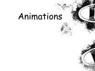 Animations 
 
