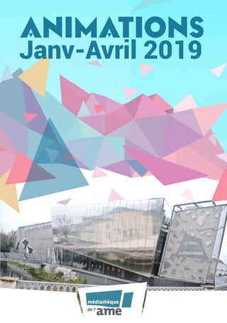 ANIMATIONS
Janv-Avril 2019
 