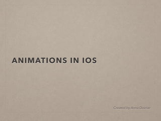 A short guide to animations in iOS | PPT
