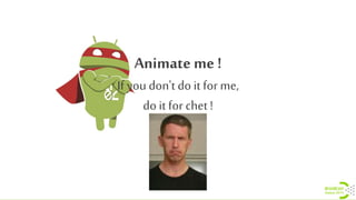 Animate me, If you don't do it for me do it for Chet :) Slide 3