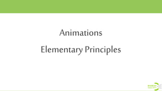 Animations
Elementary Principles
 