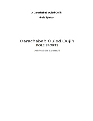 A Darachabab Ouled Oujih
-Pole Sports-

 