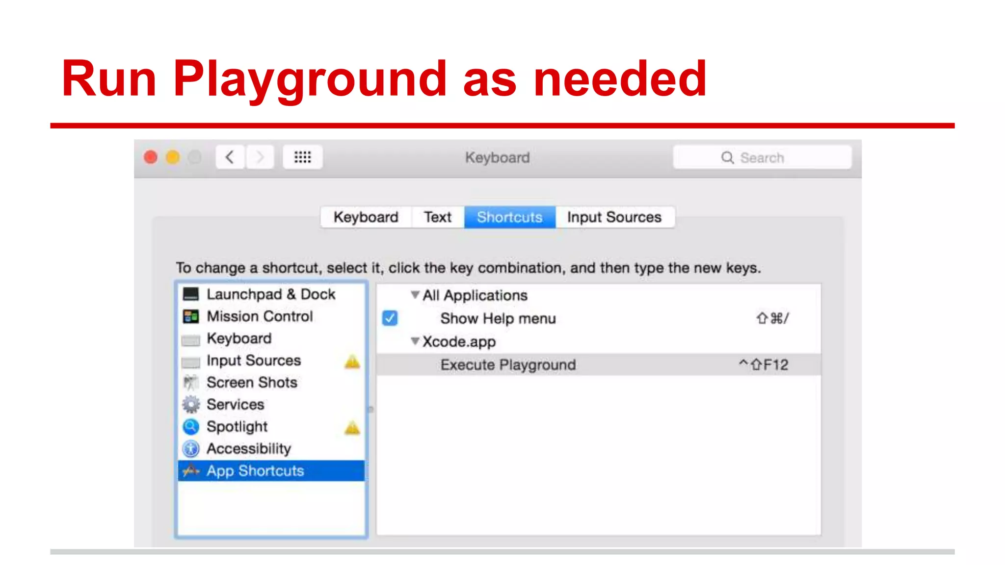 Run Playground as needed
 