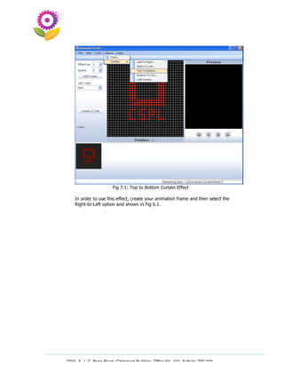 Fig 7.1: Top to Bottom Curtain Effect

    In order to use this effect, create your animation frame and then select the
    Right-to-Left option and shown in Fig 6.1.




230A, A. J. C. Bose Road, Chitrakoot Building, Office No. 101, Kolkata 700 020.
                 Tel : 91-33-3052 1316, Fax: 91-33-3052 1319.
 