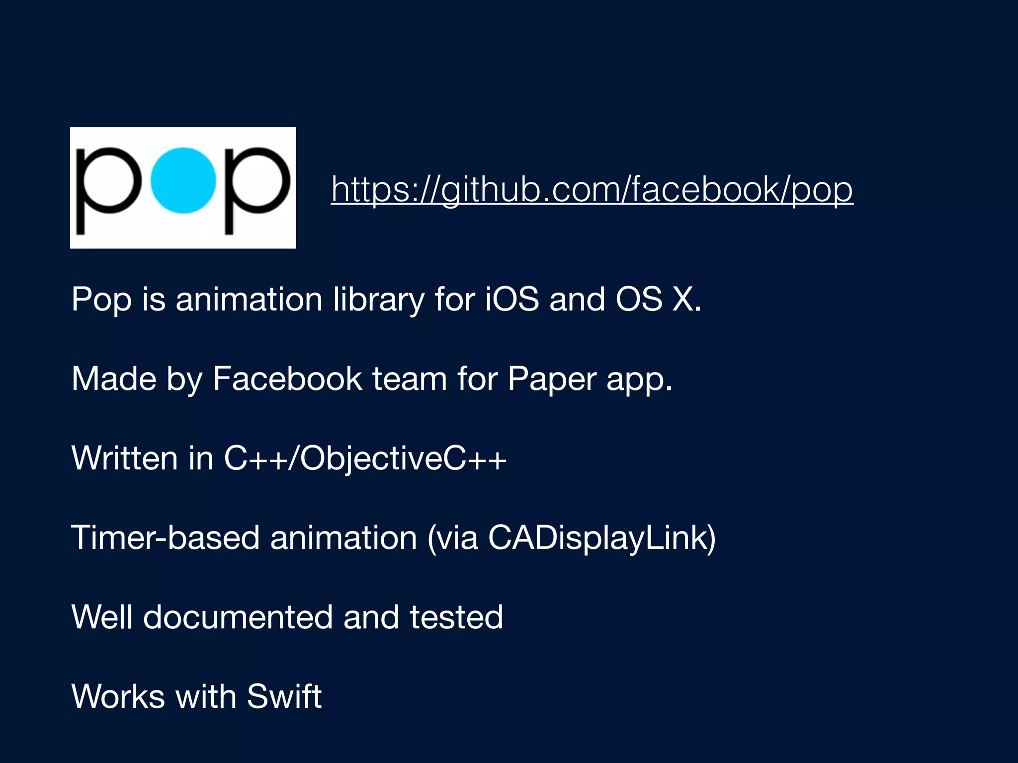 https://github.com/facebook/pop
Pop is animation library for iOS and OS X. 

Made by Facebook team for Paper app.

Written in C++/ObjectiveC++

Timer-based animation (via CADisplayLink)

Well documented and tested

Works with Swift
 