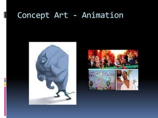Concept Art - Animation
 