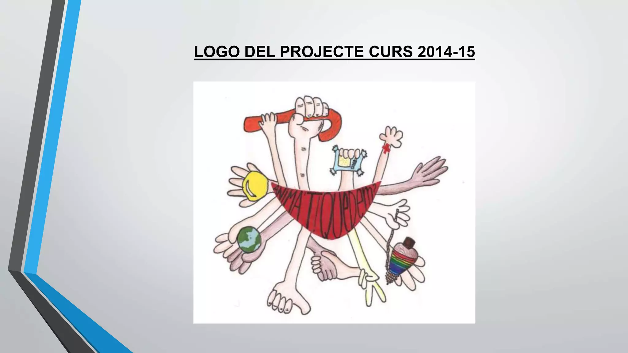 LOGO DEL PROJECTE CURS 2014-15 
 