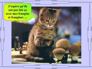 J’espère qu’ils
  ont pas fait ça
avec mes frangins
 et frangines …
 