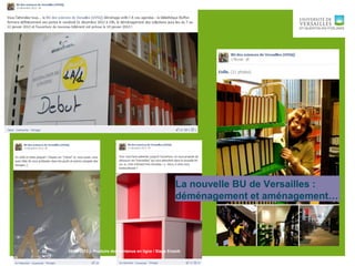 28/03/2013 - Produire des contenus en ligne / Stage Enssib68
La nouvelle BU de Versailles :
déménagement et aménagement…
 