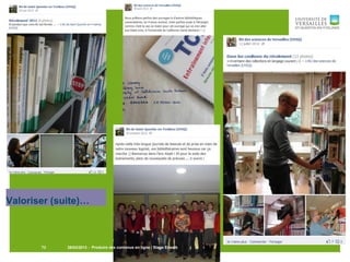 28/03/2013 - Produire des contenus en ligne / Stage Enssib73
Valoriser (suite)…
 