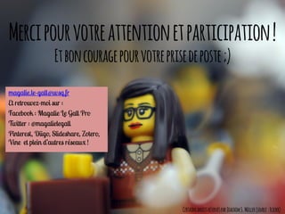 Mercipourvotreattentionetparticipation!
Etboncouragepourvotreprisedeposte;)
CertainsdroitsréservésparJoachimS.Müller(source:Flickr)
 