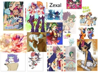 Zexal
 