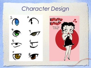 Character Design 
 