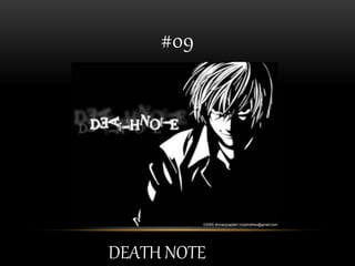 #09
DEATH NOTE
 