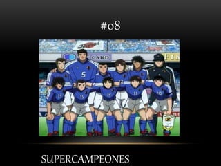 #08
SUPERCAMPEONES
 
