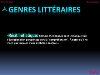 -Récit initiatique: Comme chez nous, le récit initiatique suit
l'évolution d'un personnage vers la "compréhension". À noter qu'il ne
s'agit pas toujours d'une évolution positive...
Premier page Dernier page
 