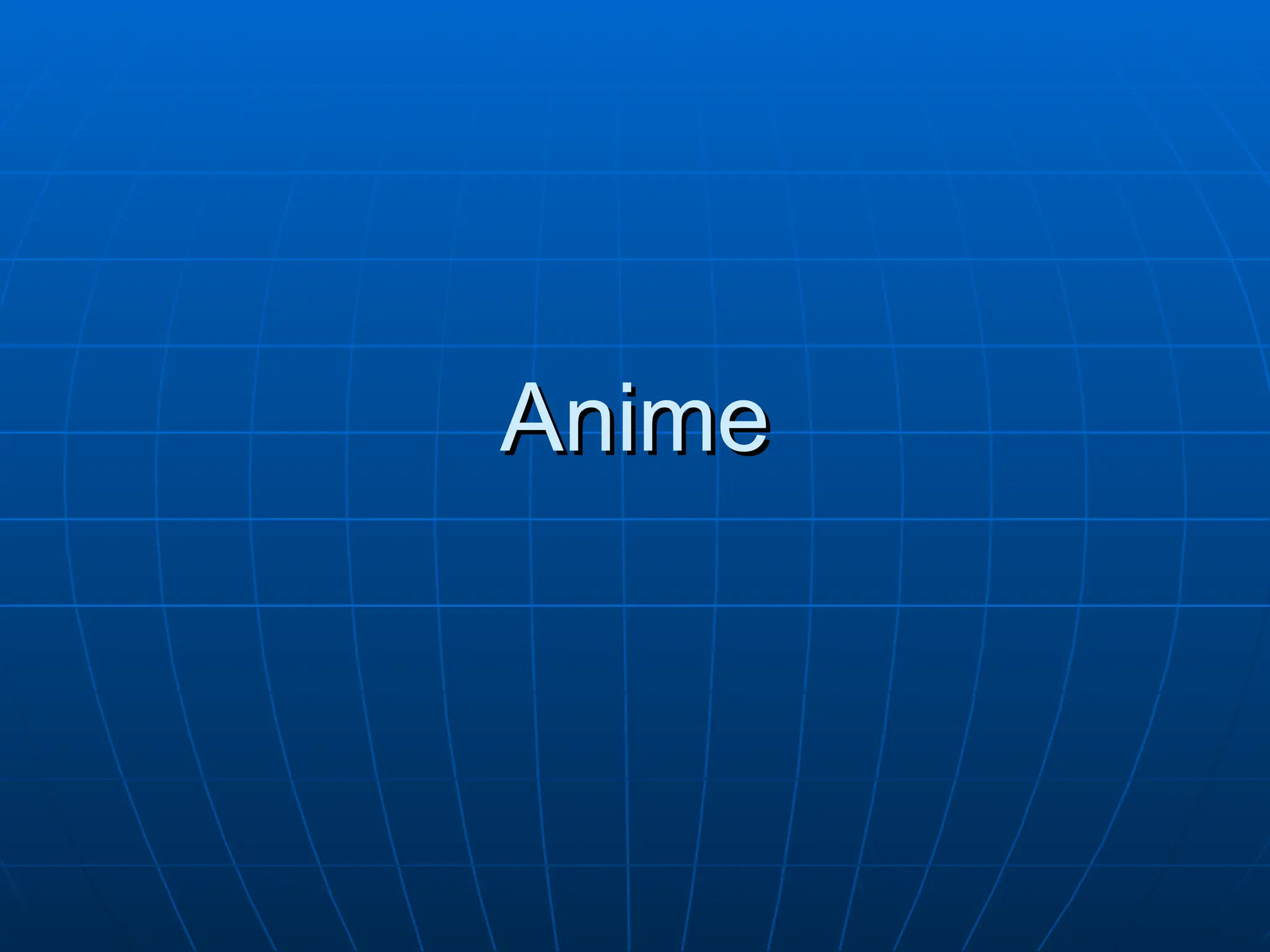 Anime
Anime
 