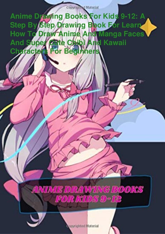 Read pdf Anime Drawing Books For Kids 9 12 A Step By Step Drawing Book