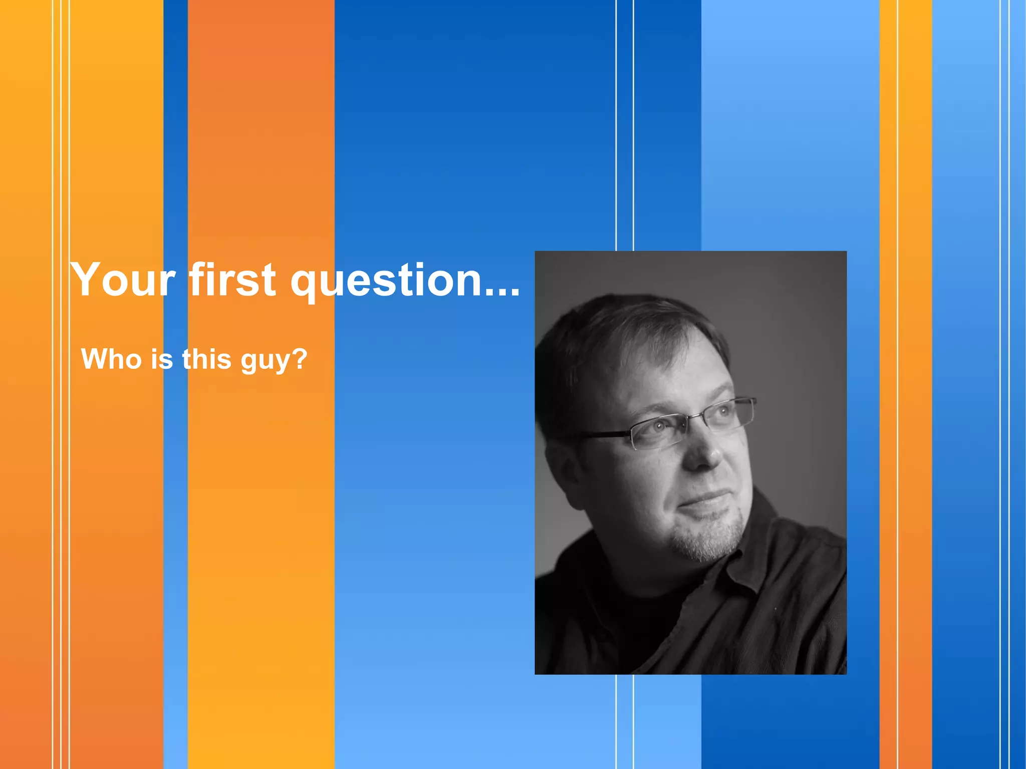 “The mind can absorb only what the rear-end can endure.”  