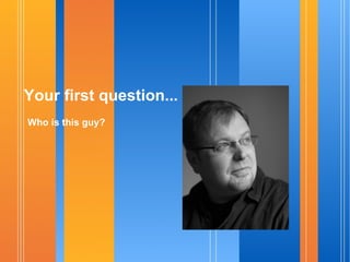 “The mind can absorb only what the rear-end can endure.”  