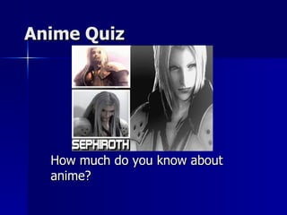 Anime Quiz How much do you know about anime? 