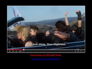 Final Fantasy 15 TGS 2014 Trailer
http://youtu.be/mgTvdYpC56s
 