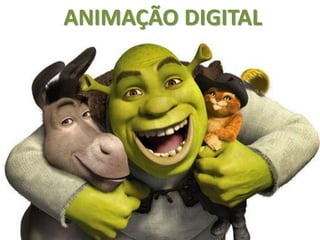 ANIMAÇÃO DIGITAL
 