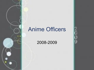 Anime Officers 2008-2009 