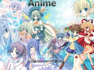 Anime (Japanese animation) 