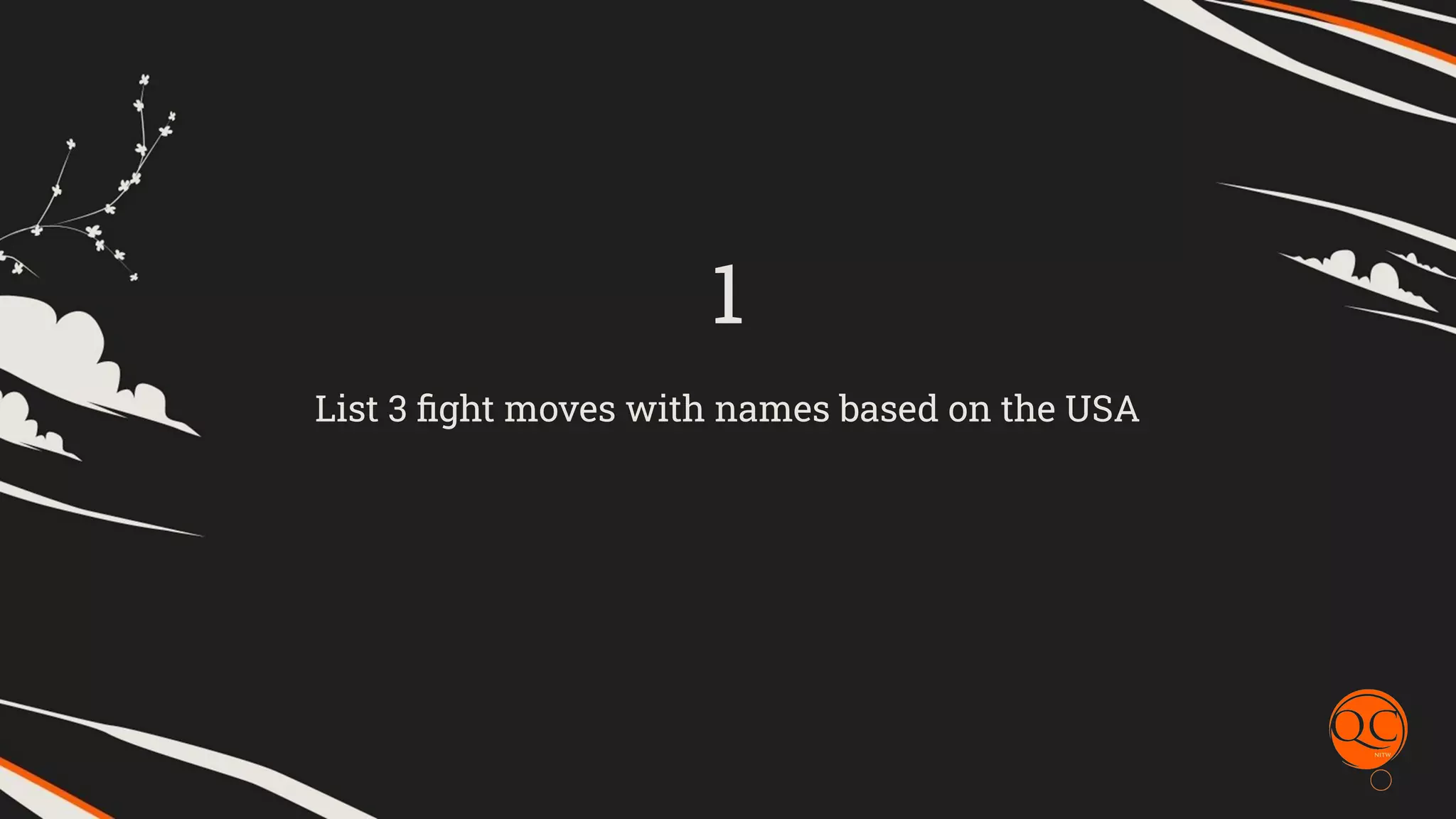 List 3 ﬁght moves with names based on the USA
1
 