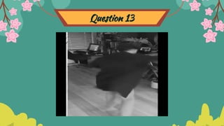 Question 13
 