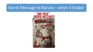 Secret Message to Naruto – when it Ended
 