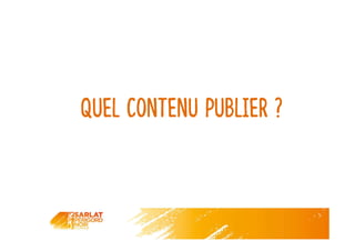 Quel contenu publier ?
 