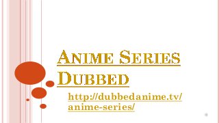 http://dubbedanime.tv/
anime-series/

 