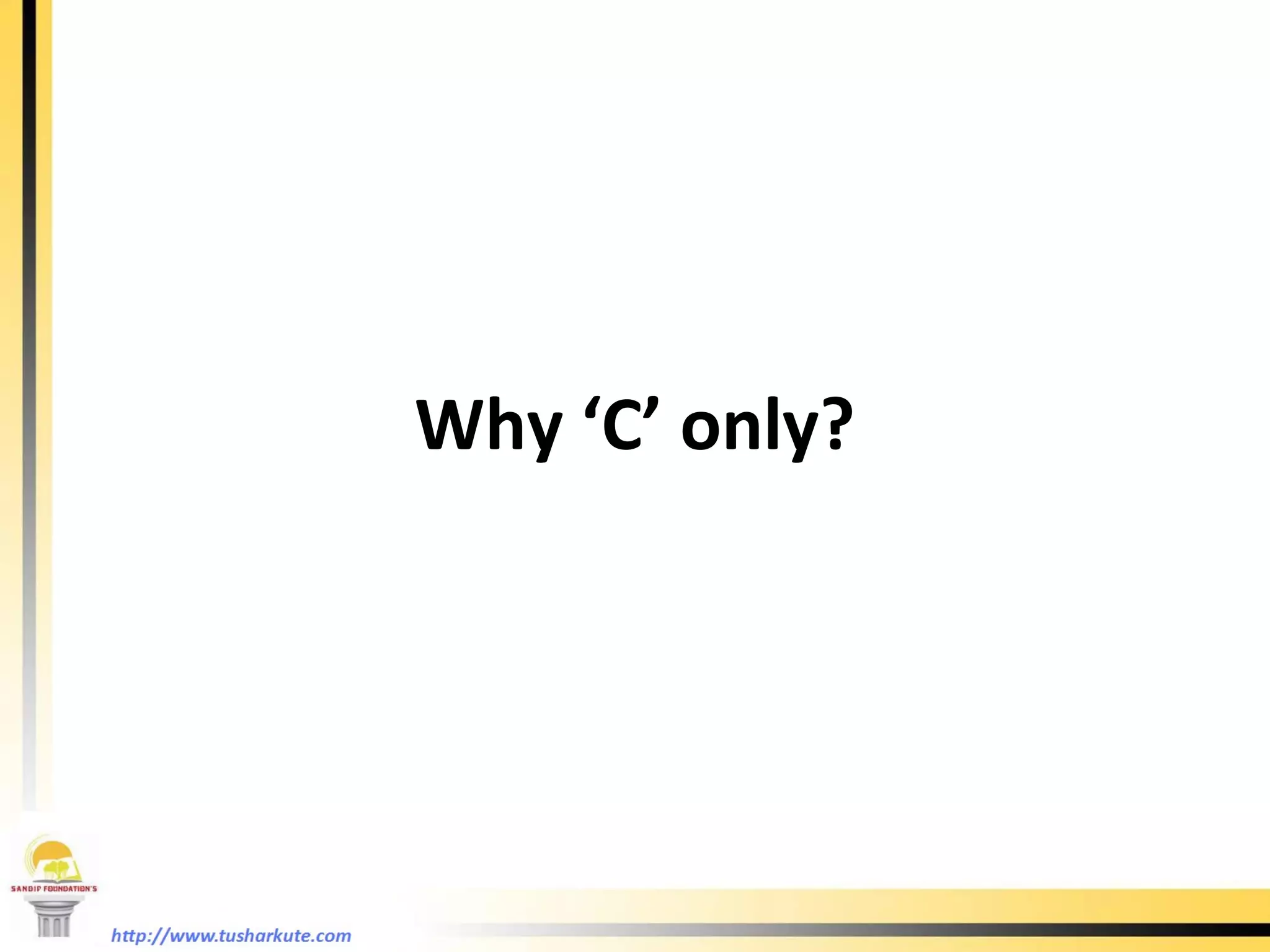 Why ‘C’ only? 