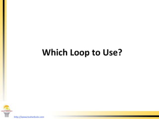 Which Loop to Use? 